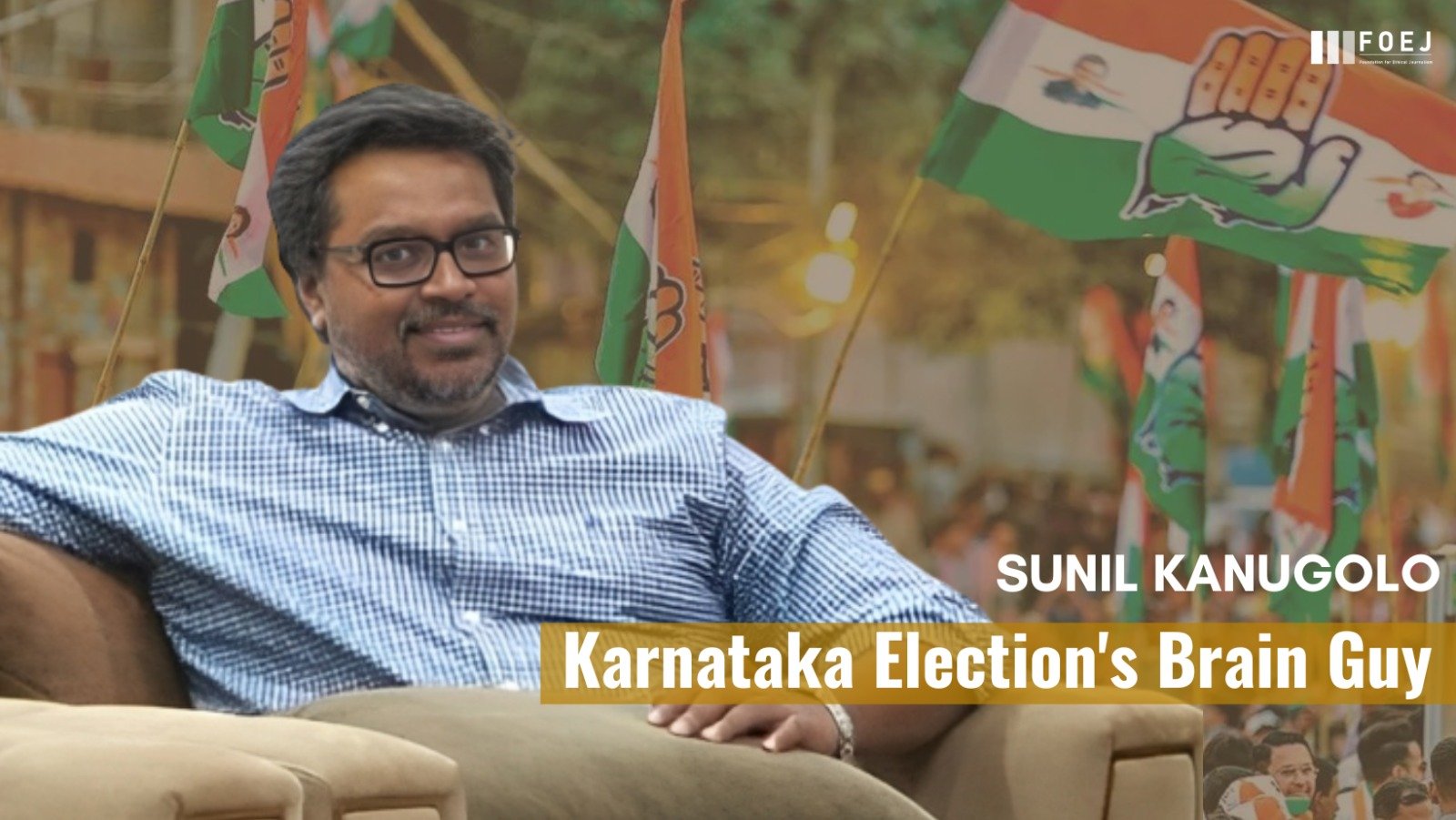 Sunil Kanugolu: The Man Behind Congress’ Historic Karnataka Win